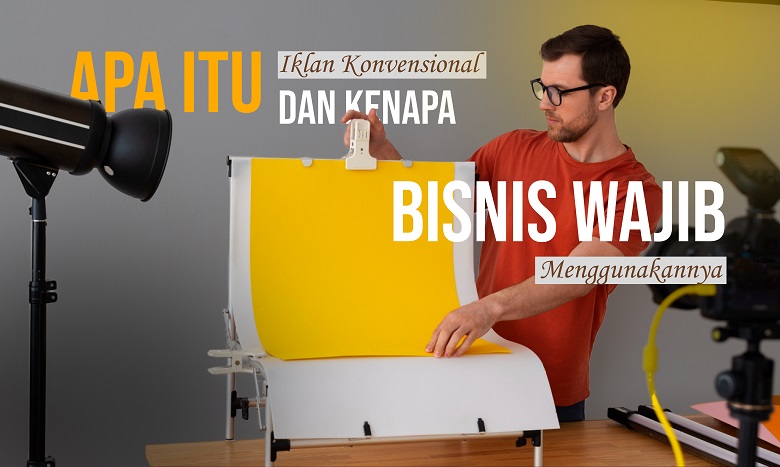Apa Itu Iklan Komersial dan Kenapa Bisnis Wajib Menggunakannya